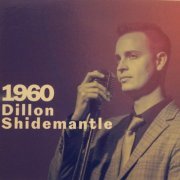Dillon Shidemantle - 1960 (2024)