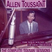 Allen Toussaint - The Wild Sound Of New Orleans: The Complete 'Tousan' Sessions (Reissue) (1992) Lossless