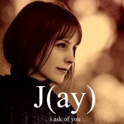J(ay) - I Ask of You (2014)