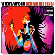 Vibravoid - Delirio Dei Sensi (Deluxe Version) (2013)