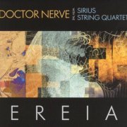 Doctor Nerve with Sirius String Quartet - Ereia (2000)