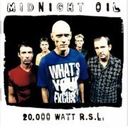 Midnight Oil ‎– 20,000 Watt R.S.L. (1997)