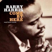 Barry Harris - Come by Here (2018)