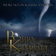 Bobby Kimball - We're Not in Kansas Anymore (2016) [Hi-Res]