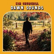 Kim Churchill - Dawn Sounds (2023)