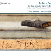 Concerto Romano, Alessandro Quarta - Luther in Rome 1511 (2012)