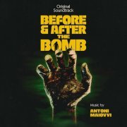 Antoni Maiovvi - Before & After the Bomb (Original Soundtrack) (2020) [Hi-Res]