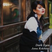 Anna Kolchina - Dark Eyes (2016) flac