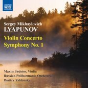 Maxim Fedotov, Russian Philharmonic Orchestra, Dmitry Yablonsky - Lyapunov: Violin Concerto - Symphony No. 1 (2010)