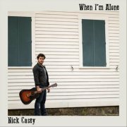 Nick Casey - When I'm Alone (2023)