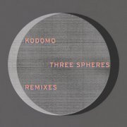 Kodomo - Three Spheres - Remixes (2022)