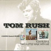 Tom Rush - Tom Rush & Take a Little Walk with Me (2001)