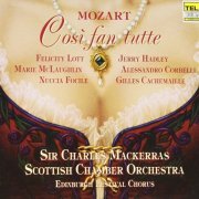 Felicity Lott, Marie McLaughlin, Edinburgh Festival Chorus, Scottish Chamber Orchestra, Charles Mackerras - Mozart: Cosi fan tutte (1994)