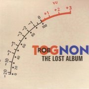 Rob Tognoni - The Lost Album (2014) CD-Rip