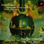 Huelgas Ensemble, Paul Van Nevel - Manchicourt: Missa, Motets, Chansons (1997)