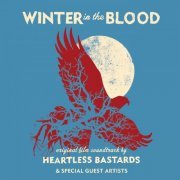 Heartless Bastards - Winter In The Blood (2024) [Hi-Res]