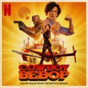 Seatbelts - COWBOY BEBOP (Soundtrack from the Netflix Series) (2021) [Hi-Res]