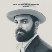 Drew Holcomb & The Neighbors - Medicine (2015)