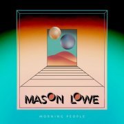 Mason Lowe - Morning People (2023) Hi-Res