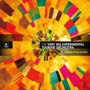 The Very Big Experimental Toubifri Orchestra - Waiting In The Toaster (2014)