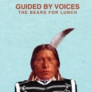 Guided By Voices - The Bears for Lunch (2012)