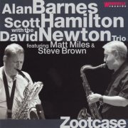 Alan Barnes, Scott Hamilton, David Newton Trio - Zootcase (2006)