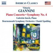 Gabriela Imreh, Bournemouth Symphony Orchestra, Daniel Spalding - Giannini: Piano Concerto & Symphony No. 4 (2009)