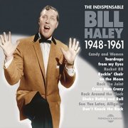 Bill Haley - The Indispensable Bill Haley 1948-1961 (2015)