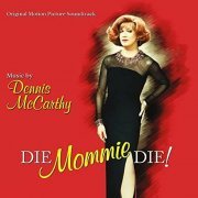 Dennis McCarthy - Die Mommie Die (Original Motion Picture Soundtrack) (2021) [Hi-Res]