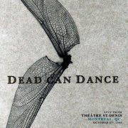 Dead Can Dance - Live from Théâtre St-denis, Montreal, QC. October 2nd, 2005 (2021)