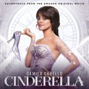 Cinderella Original Motion Picture Cast - Cinderella (Soundtrack from the Amazon Original Movie) (2021) [Hi-Res]