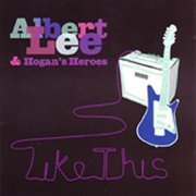 Albert Lee, Hogan's Heroes - Like This (2008)