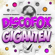 VA - Discofox Giganten (Die besten Fox Schlager Hits 2019 für deine Tanz Party) (2019)