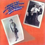 Merle Haggard & The Strangers - Tribute To The Best Damn Fiddle Player (1970/2021) Hi Res