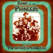 Sons of the Pioneers - Anthology: The Definitive Collection (Remastered) (2020)