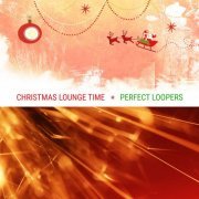 Perfect Loopers - Christmas Lounge Time (2018)