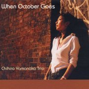 Chihiro Yamanaka Trio - When October Goes (2002)