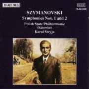 Polish State Philharmonic Orchestra, Karol Stryja - Szymanowski: Symphonies Nos. 1 and 2 (2017)