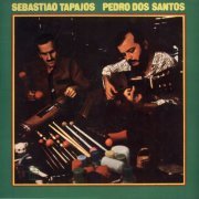 Sebastião Tapajos, Pedro Dos Santos - Sebastião Tapajos & Pedro Dos Santos (1972) [Hi-Res]