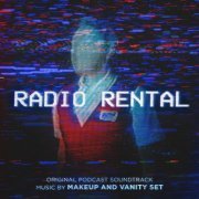Makeup and Vanity Set - Radio Rental (Original Podcast Soundtrack) (2019) [Hi-Res]