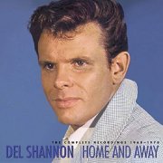 Del Shannon - Home and Away: The Complete Recordings 1960-1970 [8CD Box Set] (2004)