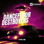 VA - Dancefloor Destroyers, Vol. 18 (2023)