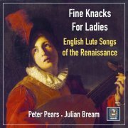Peter Pears - Fine Knacks For Ladies: English Lute Songs of the Renaissance (2021) Hi-Res