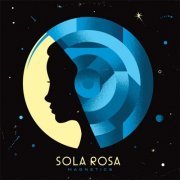 Sola Rosa - Magnetics (2014)