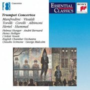 Helmut Hunger, André Bernard, Heinz Holliger, Claudio Scimone, George Malcolm - Trumpet Concertos (1992)