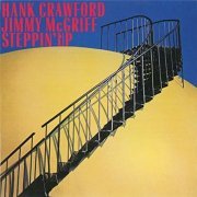 Hank Crawford & Jimmy McGriff - Steppin' Up (1987)