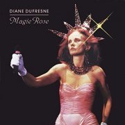 Diane Dufresne - Magie rose (Live) (1984/2019)