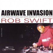 Rob Swift - Airwave Invasion (2001)