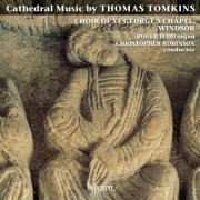 Choir of St George’s Chapel, Windsor Castle, Christopher Robinson - Thomas Tomkins: Cathedral Music (2023)