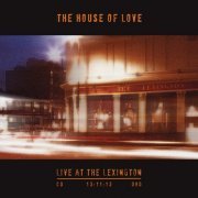 The House of Love - Live at the Lexington 13.11.13 (2014)